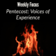 Weekly Focus - Pentecost--Voice of Experience_ -1